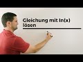 Gleichung Mit Ln X Lösen Exponieren Logarithmusgleichung Teil 1 Mathe By Daniel Jung