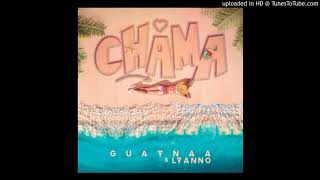 Guaynaa Ft Lyanno - Chama