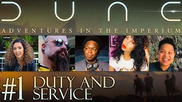 Dune: Adventures in the Imperium - Desertfall: Episode 1 - Duty and Service