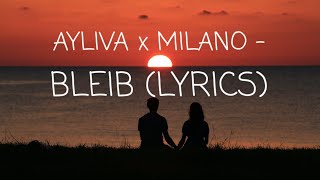 AYLIVA x MILANO - BLEIB (LYRICS)