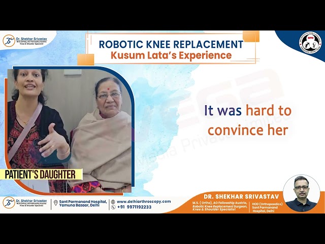 Patient's Experience after Robotic Knee Replacement Surgery | Dr. Shekhar Srivastav