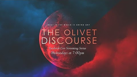 The Olivet Discourse - Part 1