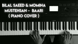Video thumbnail of "Baari – Bilal Saeed & Momina Mustehsan - Piano Cover"