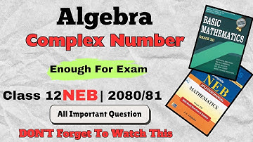 😱Algebra | 😳 Complex Number | Most Important Questions NEB Class-12 | Enough For Exam |U-ThinkCrazy
