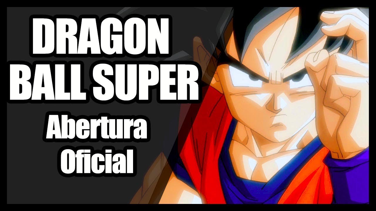 Stream Dragon Ball Super - Abertura PT - BR (FULL HD) by Humberto