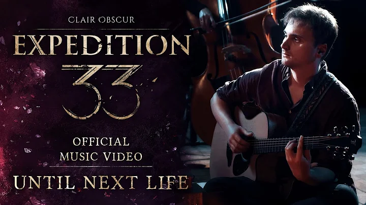 Clair Obscur: Expedition 33 | Until Next Life [Official Music Video]