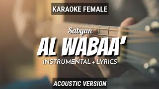 AL WABAA' - SABYAN | Instrumental Lyrics | by Ruang Acoustic Karaoke | Female