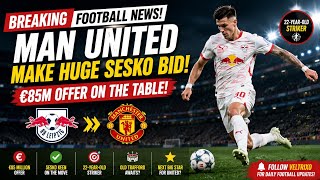 🚨 Manchester United Make HUGE Sesko Bid! €85M Offer! ⚽🔥