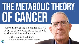 Thomas Seyfried, PhD Interview: The Metabolic Theory of Cancer