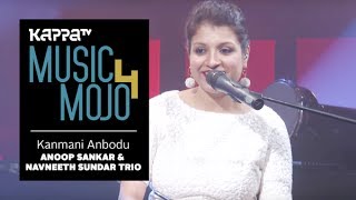 Video thumbnail of "Kanmani Anbodu - Anoop Sankar & Navneeth Sundar Trio - Music Mojo Season 4  - Kappa TV"