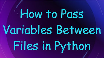 How to Pass Variables Between Files in Python