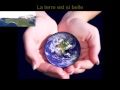 La terre est si belle