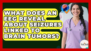 What Does An EEG Reveal About Seizures Linked To Brain Tumors? - Brain Health Support Network