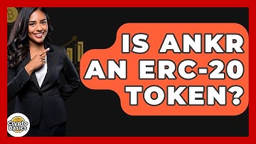 Is Ankr An ERC-20 Token? - CryptoBasics360.com