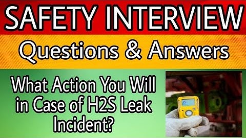 What is H2S? | How we will Detect? | Immediate Action in Case of H2S Leakage
