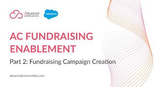 AC Fundraising Enablement: How to Create Fundraising Campaigns in Salesforce