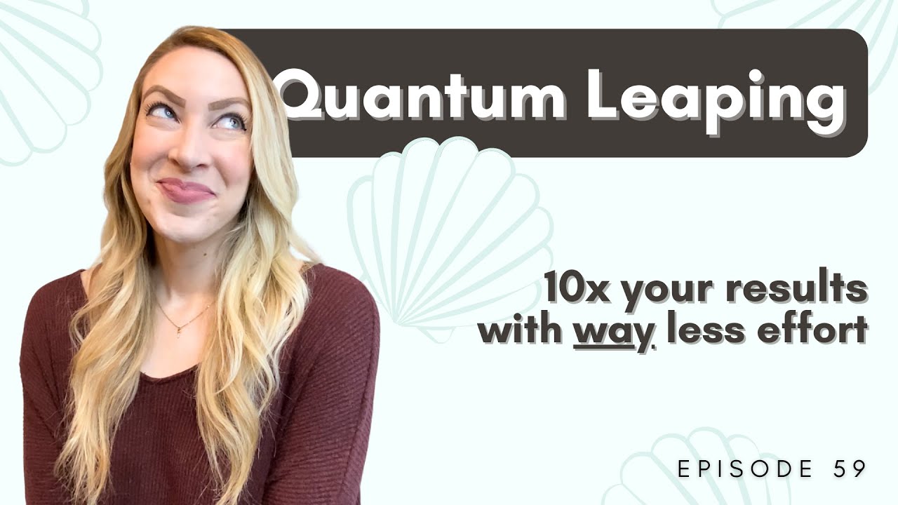 Quantum Leaping: 10x your results with WAY less effort