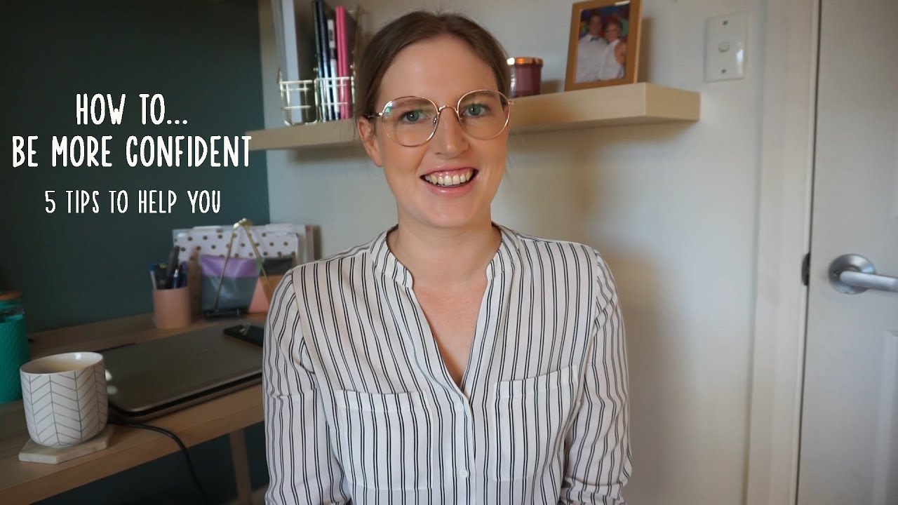 How to Boost your Self Confidence || 5 tips to boost your confidence at ...