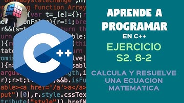 Ejercicio para programar en C++ - S2 Ejercicio 8-2, resuelve una ecuacion matematica