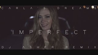 Carla's Dreams - Imperfect (Asher Remix)