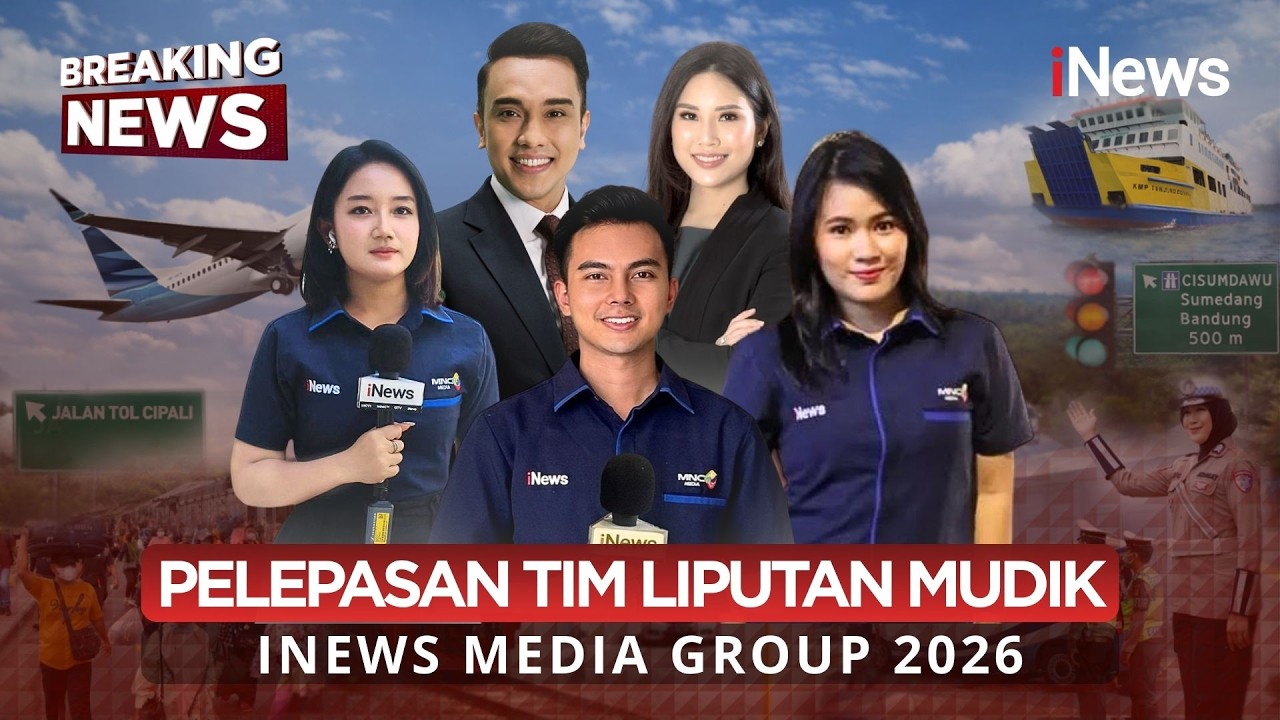 🔴BREAKING NEWS - PELEPASAN TIM LIPUTAN MUDIK iNews MEDIA GROUP (05/03)