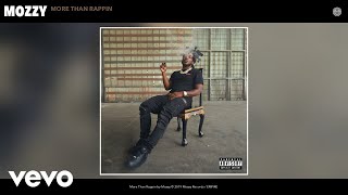 Mozzy - More Than Rappin (Audio)