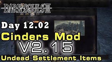 [Day - 12.02] Dark Souls III Cinders Mod V2.15 19Jan2022 Item Locations Run - Undead Settlement