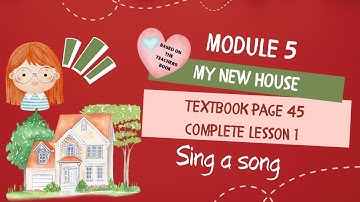 GET SMART PLUS 3 YEAR 3 | TEXTBOOK PAGE 45 | MODULE 5 MY NEW HOUSE | SING A SONG