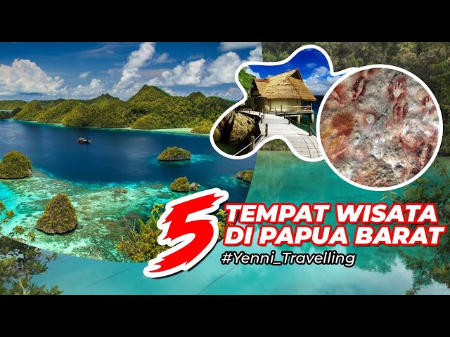 tujuan wisata terkenal di papua barat