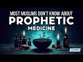Most muslims dont know this about prophetic medicine