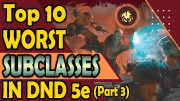 Top 10 Worst Subclasses in D&D Part 3