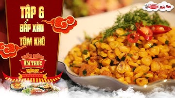 Thiên đường ẩm thực 4 | Tập 6 : Bắp xào tôm khô | Giảm cân khỏe mạnh