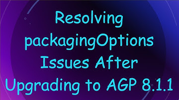 Resolving packagingOptions Issues After Upgrading to AGP 8.1.1