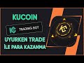 KuCoin Trading Bot Kullanımı | Ekran Başında Olmadan Para Kazanma Stratejisi