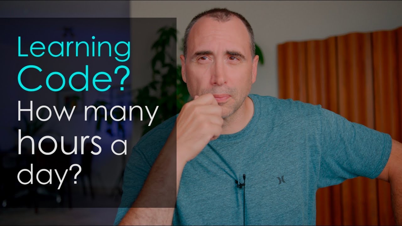 How Many Hours a Day should you Spend learning Code? - youtube