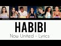Habibi - Now United {Lyrics}