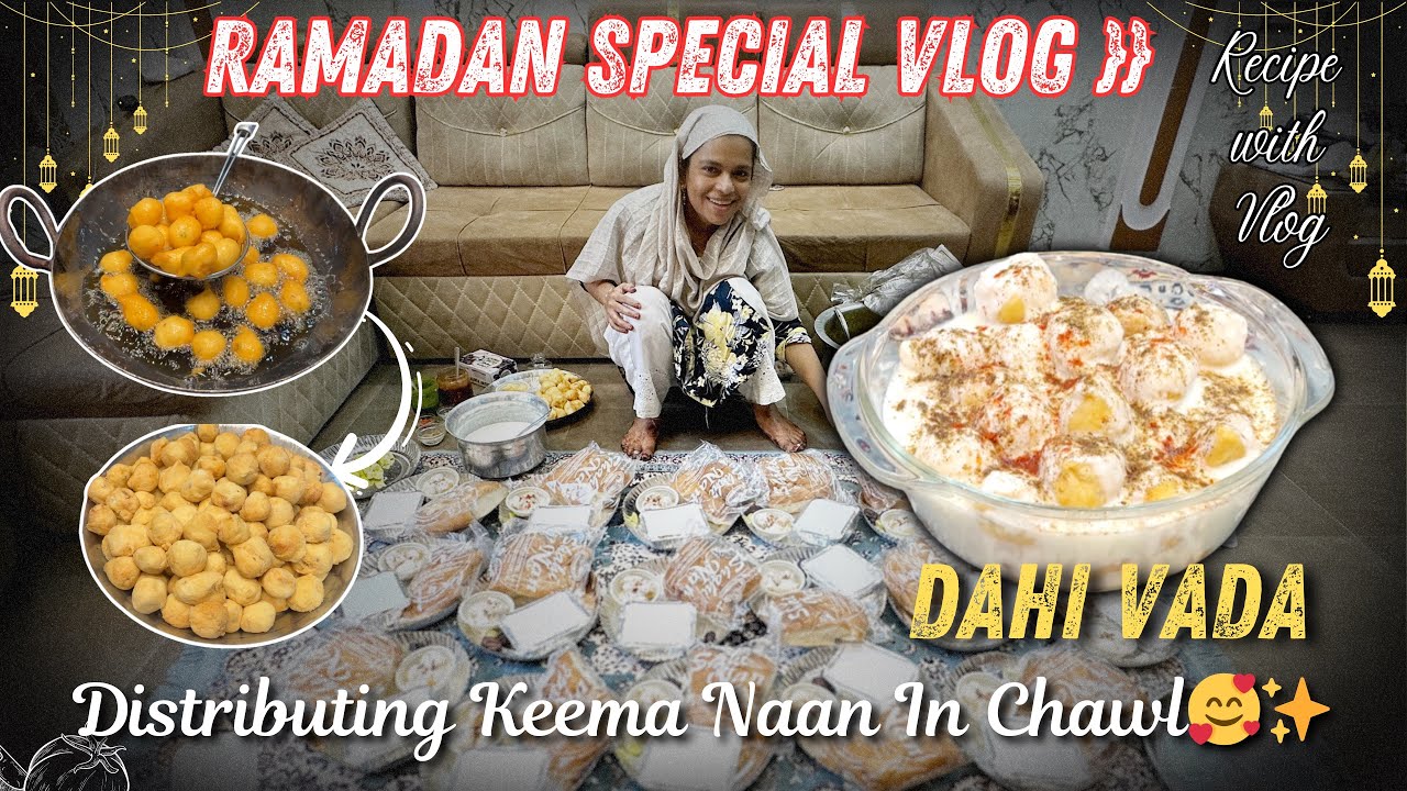 Ramadan Special Vlog | Distributing Keema & Naan In My Chawl | Dahi Vada Recipe | Recipe With Vlog
