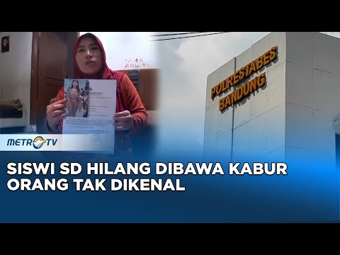 Siswi Sd Hilang Dibawa Kabur Orang Tak Dikenal