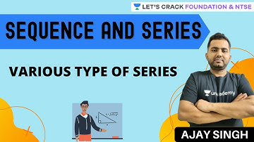 Sequence And Series | VARIOUS TYPE OF SERIES | Ajay Singh