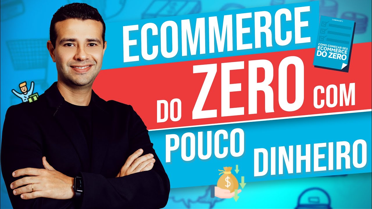 COMO COMEÇAR UM ECOMMERCE DO ZERO COM POUCO DINHEIRO - YouTube