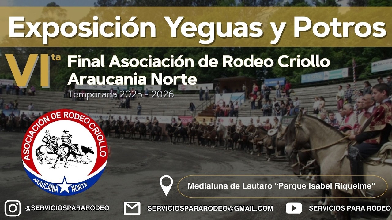 EXPOSICIÒN YEGUAS Y POTROS / FINAL DE RODEO CRIOLLO ARAUCANIA NORTE