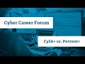 CySA+ vs. Pentest+ | Cyber Career Forum - Jason Dion