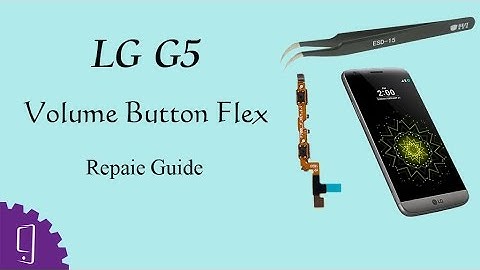 LG G5 Volume Button Flex Repair Guide