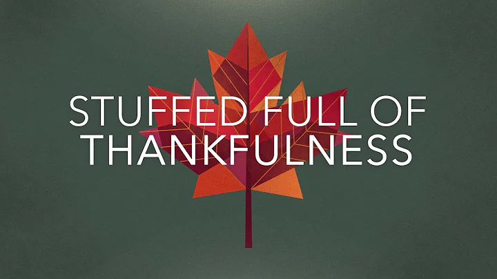 Stuffed Full of Thankfulness  |  Rev. Dan Elkins