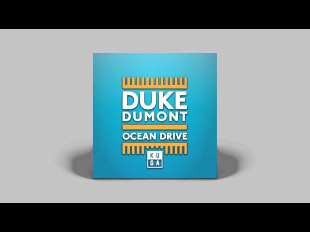 Duke Dumont - Ocean Drive (Kuga Remix)