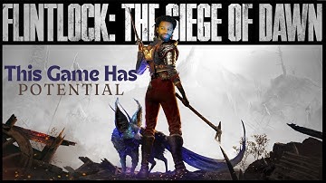 You Can Play This Souls Like Now | Flintlock Demo Part 1