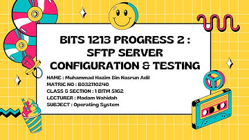 BITS 1213 Progress 2 : SFTP Server Configuration & Testing