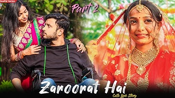 Zaroorat Hai | Part 2 | Arrange Marriage Love Story |Bepannah | Soulful Series |Heart Touching Story