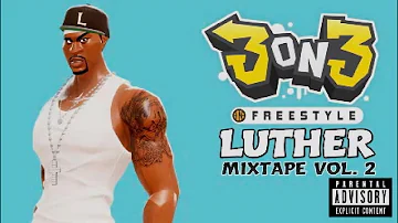 3on3 Freestyle: LUTHER "FILAYYY" MIXTAPE