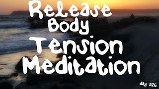 Release Tension in the Body Meditation  (Day 326) | Body Relaxation Guided Meditation